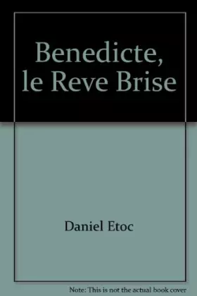 Couverture du produit · Bénédicte, le rêve brisé
