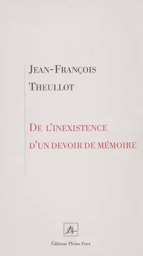 Couverture du produit · De l'inexistence d'un devoir de mémoire