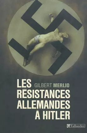 Couverture du produit · Les résistances allemandes à Hitler