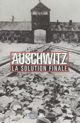 Couverture du produit · Auschwitz : La Solution finale