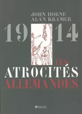 Couverture du produit · Les atrocités allemandes 1914