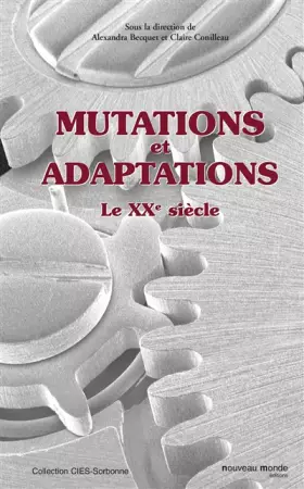 Couverture du produit · Mutations et adaptations : le XXème siècle