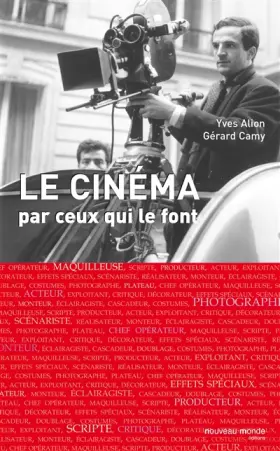 Couverture du produit · Le cinéma par ceux qui le font