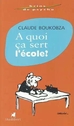 Couverture du produit · A quoi ça sert l'école ?