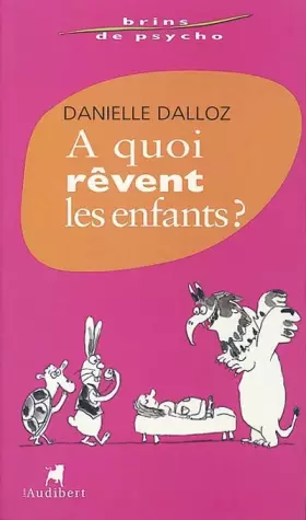 Couverture du produit · A quoi rêvent les enfants ?