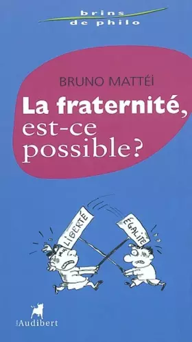 Couverture du produit · La fraternité, est-ce possible ?