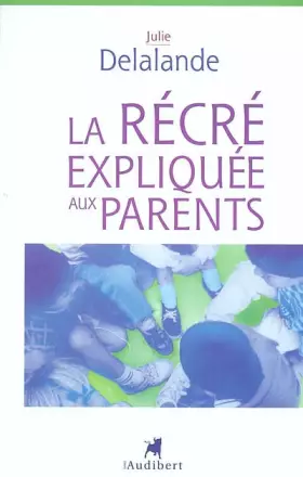 Couverture du produit · La Récré expliquée aux parents