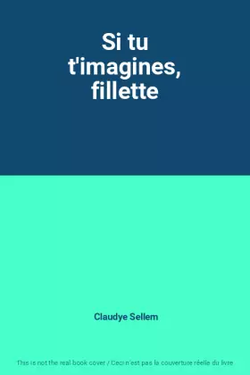 Couverture du produit · Si tu t'imagines, fillette