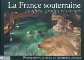 Couverture du produit · La France souterraine