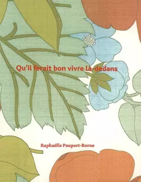 Couverture du produit · Qu'il ferait bon vivre là-dedans
