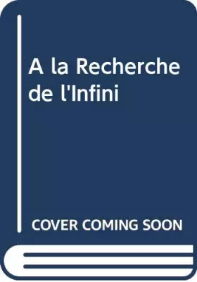 Couverture du produit · A la Recherche de l'Infini