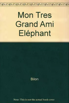 Couverture du produit · Mon Tres Grand Ami Eléphant
