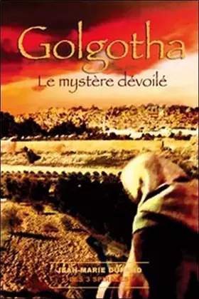 Couverture du produit · Golgotha. le mystère dévoilé