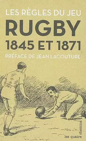 Couverture du produit · Les Premières règles du rugby - 1845