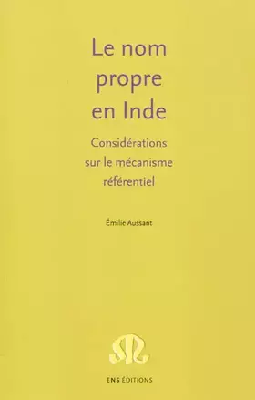 Couverture du produit · Le nom propre en Inde. Considérations sur le mécanisme référentiel