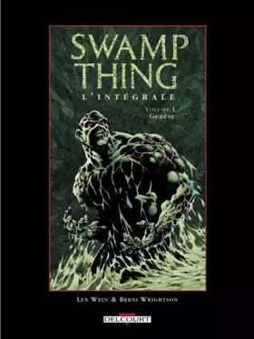Couverture du produit · Swamp Thing Intégrale, tome 1 : Genèse