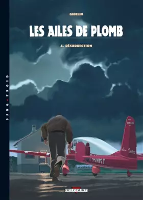 Couverture du produit · Les ailes de plomb, Tome 4 : Résurrection