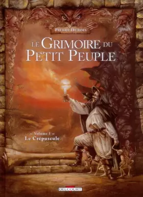 Couverture du produit · Le Grimoire du Petit Peuple, Tome 1 : Le Crépuscule