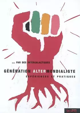 Couverture du produit · Les Intergalactiques, génération altermondialisation : Expériences et pratiques
