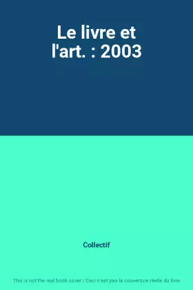 Couverture du produit · Le livre et l'art. : 2003