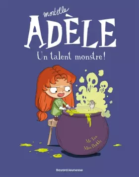 Couverture du produit · Mortelle Adèle. Un talent monstre (T6)