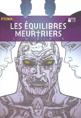 Couverture du produit · Les équilibres meurtriers, Tome 1 : Shark