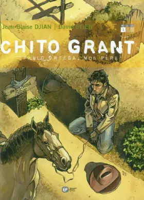 Couverture du produit · Chito Grant, Tome 1 : Pablo Ortega, mon père