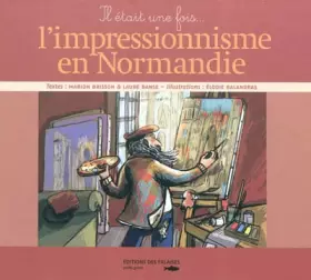 Couverture du produit · IMPRESSIONNISME NORMANDIE-IL ETAIT UNE F