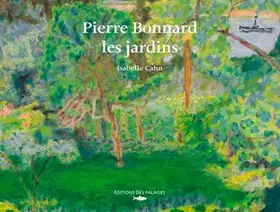 Couverture du produit · Pierre Bonnard : Les jardins
