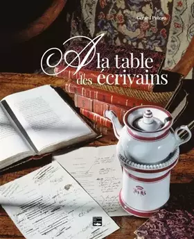 Couverture du produit · A la table des écrivains