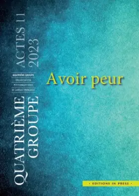 Couverture du produit · Avoir peur: Actes du 4e groupe de psychanalyse