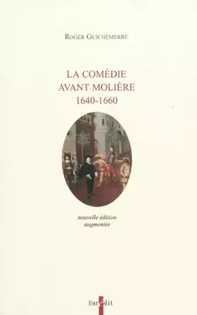 Couverture du produit · La comédie avant Molière, 1640-1660
