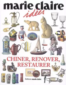 Couverture du produit · Chiner, rénover, restaurer