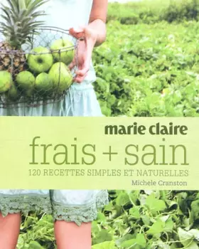 Couverture du produit · Frais + sain: 120 recettes simples et naturelles
