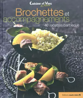 Couverture du produit · Brochettes et accompagnements: 40 recettes barbecue