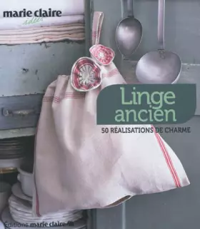 Couverture du produit · Linge ancien: 50 réalisations de charme