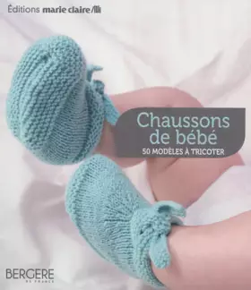 Couverture du produit · Chaussons de bébé : 50 modèles à tricoter