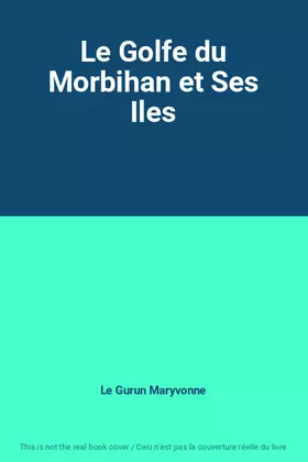 Couverture du produit · Le Golfe du Morbihan et Ses Iles