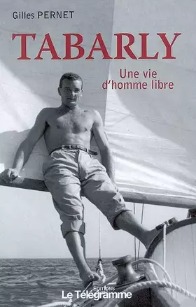 Couverture du produit · Tabarly : Une vie d'homme libre