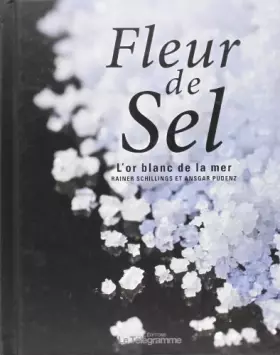 Couverture du produit · FLEUR DE SEL, L'OR BLANC DE LA MER