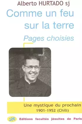 Couverture du produit · Comme un Feu sur la terre. Pages Choisies