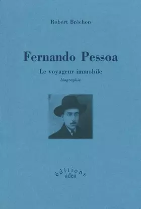 Couverture du produit · Fernando Pessoa : Le voyageur immobile