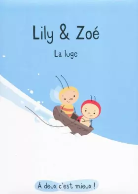 Couverture du produit · Lily & Zoé : La luge