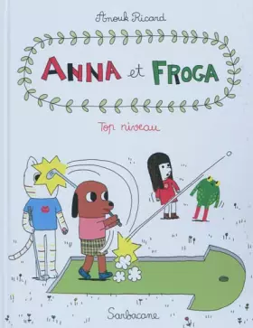 Couverture du produit · Anna et Froga, Tome 4 : Top niveau