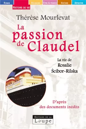 Couverture du produit · La passion de Claudel (grands caractères)