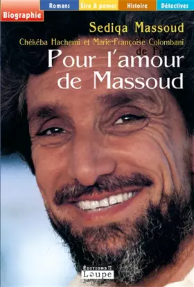 Couverture du produit · Pour l'amour de Massoud (grands caractères)