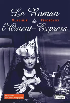 Couverture du produit · Le roman de l'Orient-Express (grands caractères)