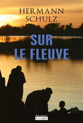 Couverture du produit · Sur le fleuve (grands caractères)