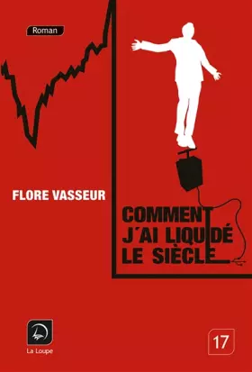 Couverture du produit · Comment j'ai liquidé le siècle