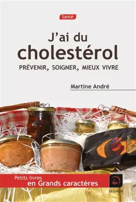 Couverture du produit · J'ai du cholestérol (Grands caractères)
